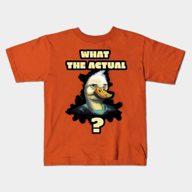 What The Actual Duck ? Kids T-Shirt by SPACE ART & NATURE SHIRTS 